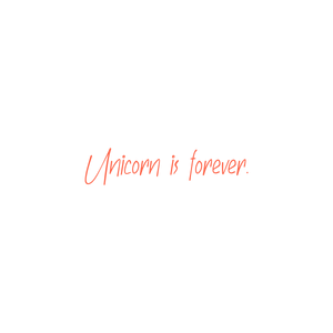 unicorn is forever quote SVG PNG design with an uplifting message