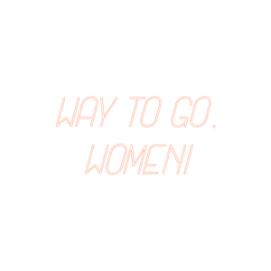 way to go women quote SVG PNG design with bold lettering, an uplifting message