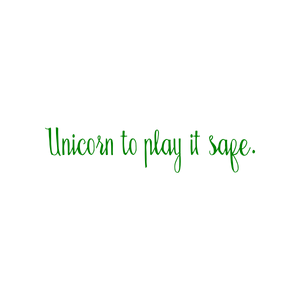 unicorn to play it safe quote SVG PNG design with bold lettering