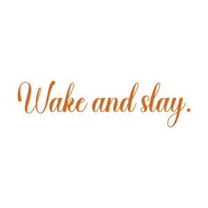 wake and slay quote SVG PNG design with bold lettering, an uplifting message