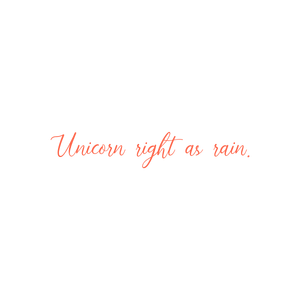 unicorn right as rain quote SVG PNG design