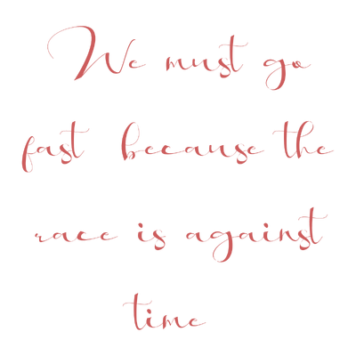 we must go fast because the race is against time quote SVG PNG design with an uplifting message