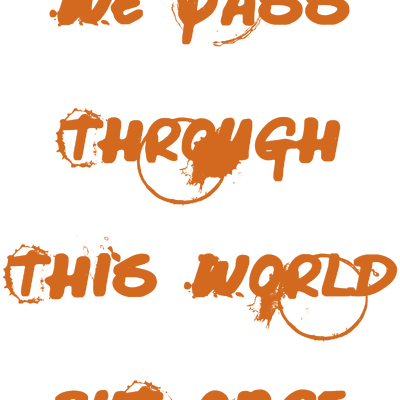 we pass through this world but once quote SVG PNG design with bold lettering