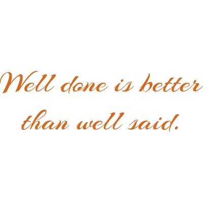 well done is better than said quote SVG PNG design with an uplifting message