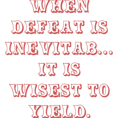 when defeat is inevitable it wisest to yield quote SVG PNG design with bold lettering