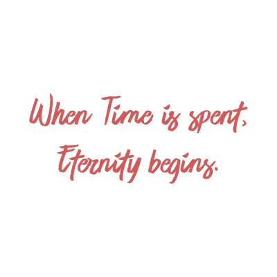 when time is spent eternity begins quote SVG PNG design