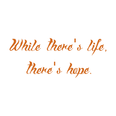 while there's life hope quote SVG PNG design with an uplifting message