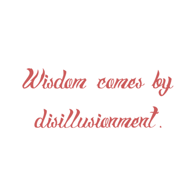 wisdom comes by disillusionment quote SVG PNG design with hand-drawn style