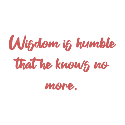 wisdom is humble that he knows no more quote SVG PNG design with bold lettering