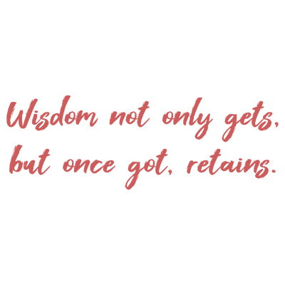 wisdom not only gets but once got retains quote SVG PNG design with bold lettering