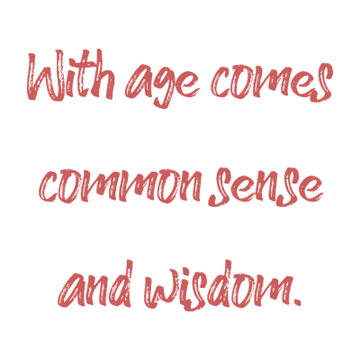 with age comes common sense and wisdom quote SVG PNG design with hand-drawn style, bold lettering