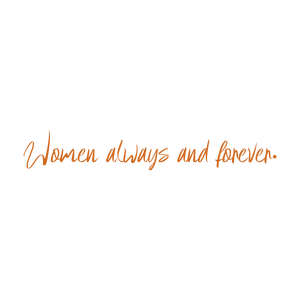 women always and forever quote SVG PNG design with an uplifting message