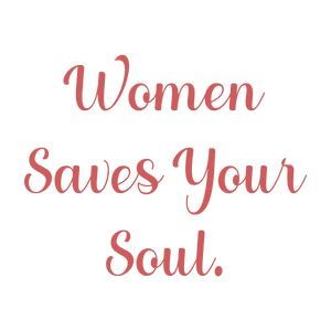 women saves your soul quote SVG PNG design