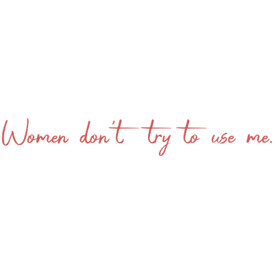 women don't try to use me quote SVG PNG design with bold lettering