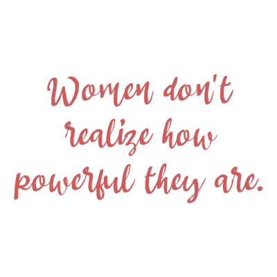 women don't realize how powerful they are quote SVG PNG design with an uplifting message