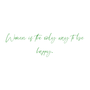women is the only way to be happy quote SVG PNG design