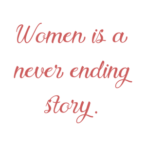 women is a never ending story quote SVG PNG design with bold lettering, an uplifting message