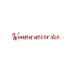 women never die quote SVG PNG design with bold lettering