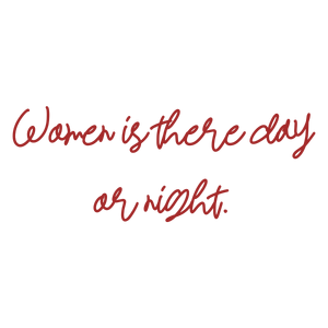 women is there day or night quote SVG PNG design with bold lettering, an uplifting message