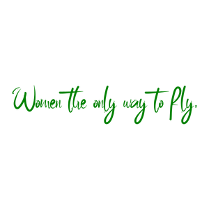women the only way to fly quote SVG PNG design