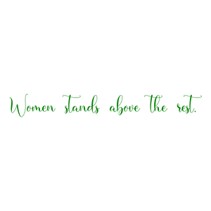 women stands above the rest quote SVG PNG design with an uplifting message