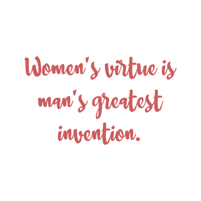 women's virtue is man's greatest invention quote SVG PNG design
