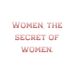 women the secret of quote SVG PNG design with bold lettering