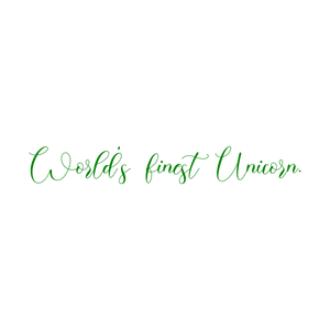 world's finest unicorn quote SVG PNG design with an uplifting message