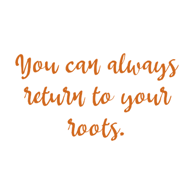 you can always return to your roots quote SVG PNG design with hand-drawn style, an uplifting message