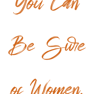 you can be sure of women quote SVG PNG design with bold lettering