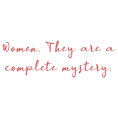 women they are a complete mystery quote SVG PNG design