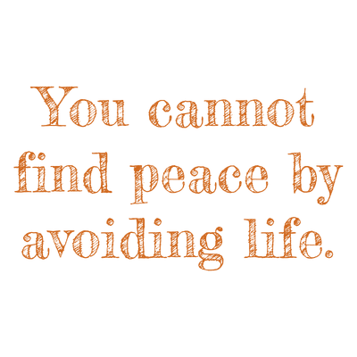 you cannot find peace by avoiding life quote SVG PNG design with bold lettering