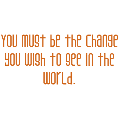 you must be the change wish to see in world quote SVG PNG design with bold lettering, an uplifting message