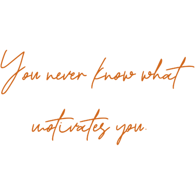 you never know what motivates quote SVG PNG design with an uplifting message