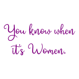 you know when it's women quote SVG PNG design with bold lettering, an uplifting message
