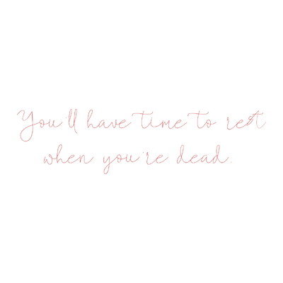 you'll have time to rest when you're dead quote SVG PNG design