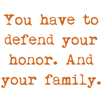 you have to defend your honor and family quote SVG PNG design with bold lettering