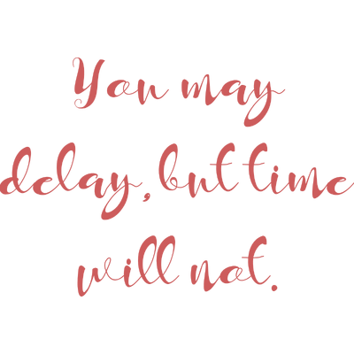 you may delay but time will not quote SVG PNG design