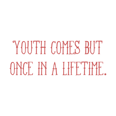 youth comes but once in a lifetime quote SVG PNG design with bold lettering