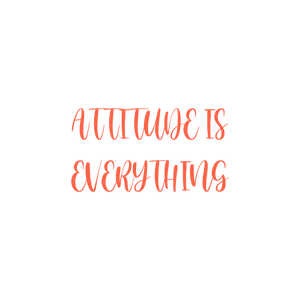 attitude is everything quote SVG PNG design with bold lettering, an uplifting message