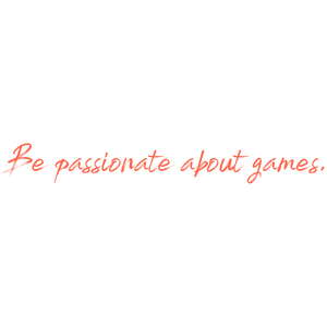 be passionate about games quote SVG PNG design with bold lettering, an uplifting message