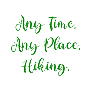 any time place hiking quote SVG PNG design
