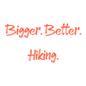 bigger better hikingexaph0e4msk quote SVG PNG design with bold lettering