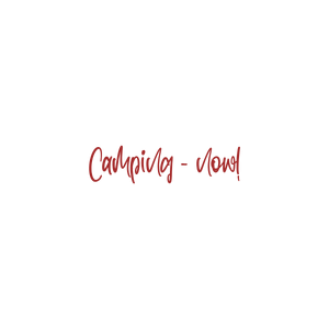 camping now quote SVG PNG design with bold lettering