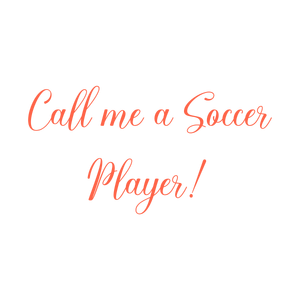 call me a soccer player quote SVG PNG design