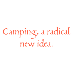 camping a radical new idea quote SVG PNG design with bold lettering