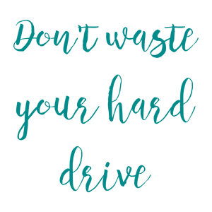 don't waste your hard drive quote SVG PNG design with bold lettering