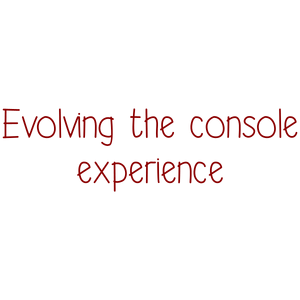 evolving the console experience quote SVG PNG design with bold lettering, an uplifting message