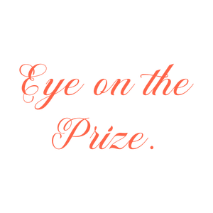 eye on the prize quote SVG PNG design with bold lettering