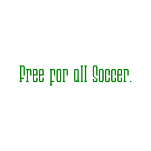 free for all soccer quote SVG PNG design with bold lettering